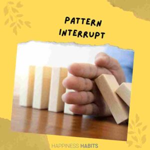 Pattern Interrupt