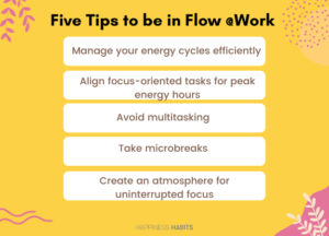 Five tips to be in flow at work -Happiness Habits